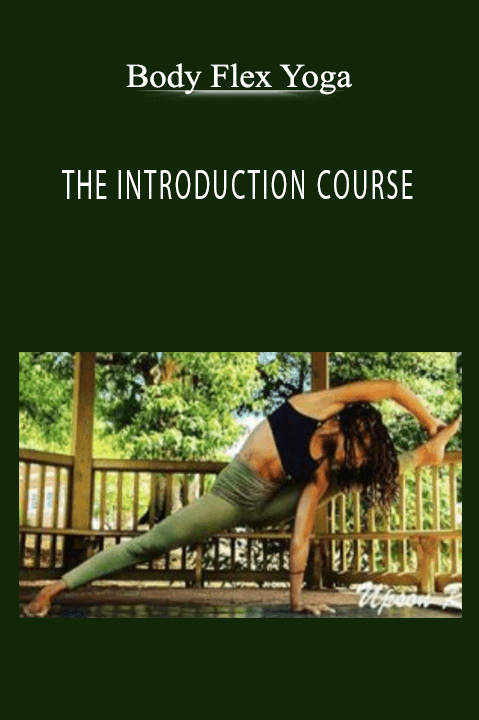 THE INTRODUCTION COURSE – Body Flex Yoga