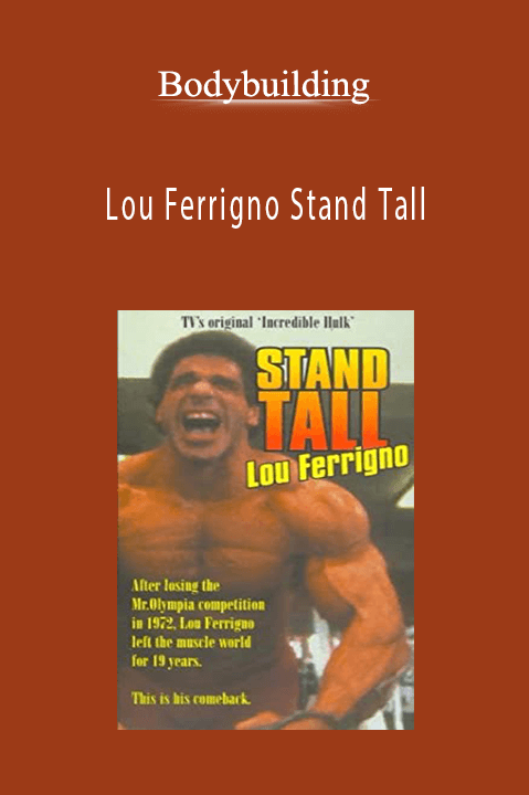 Lou Ferrigno Stand Tall – Bodybuilding