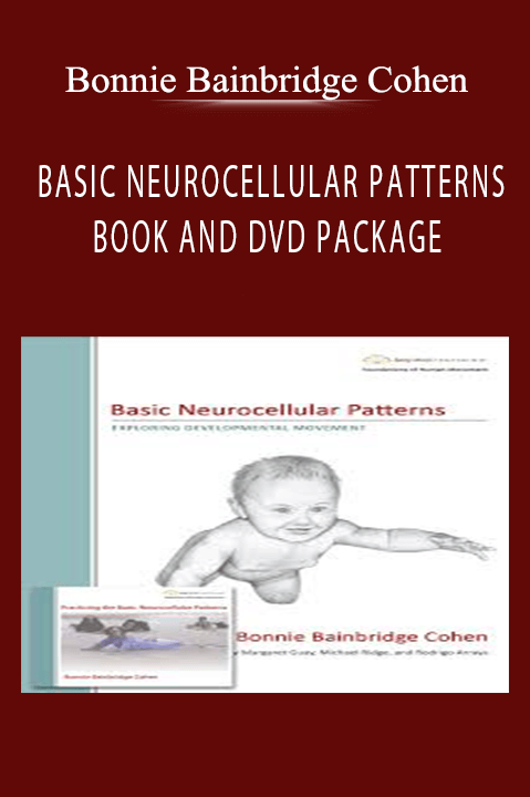 BASIC NEUROCELLULAR PATTERNS BOOK AND DVD PACKAGE – Bonnie Bainbridge Cohen