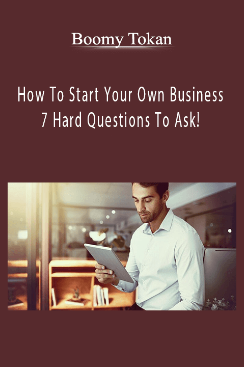 How To Start Your Own Business – 7 Hard Questions To Ask! – Boomy Tokan