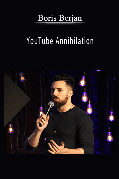 YouTube Annihilation – Boris Berjan