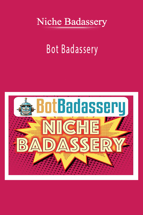 Niche Badassery – Bot Badassery