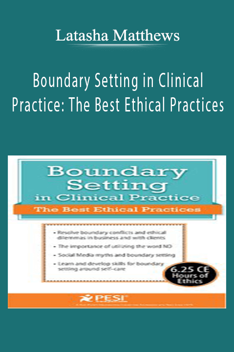 Latasha Matthews – Boundary Setting in Clinical Practice: The Best Ethical Practices