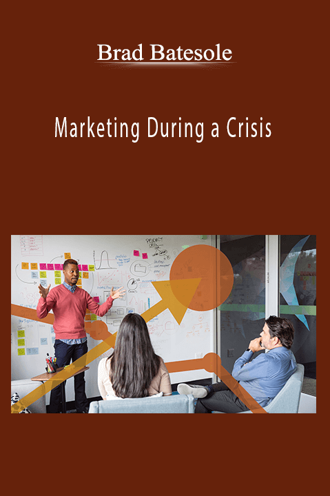 Marketing During a Crisis – Brad Batesole