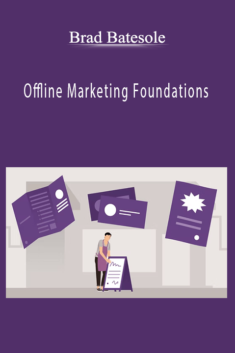 Offline Marketing Foundations – Brad Batesole