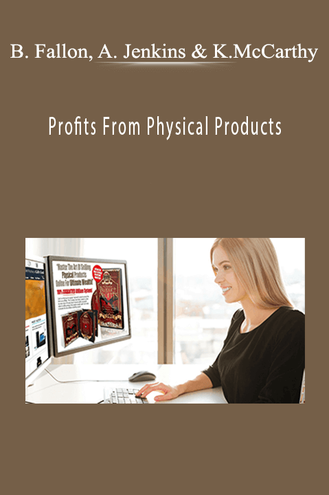 Profits From Physical Products – Brad Fallon