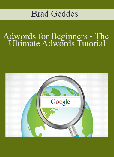 Adwords for Beginners – The Ultimate Adwords Tutorial – Brad Geddes