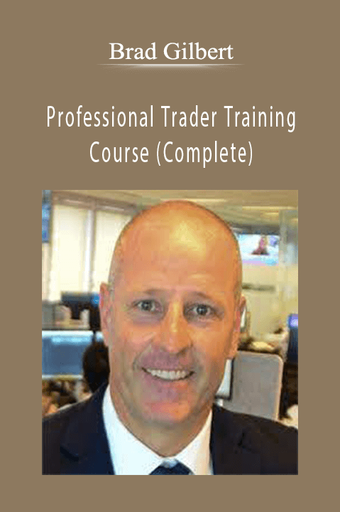 Professional Trader Training Course (Complete) – Brad Gilbert