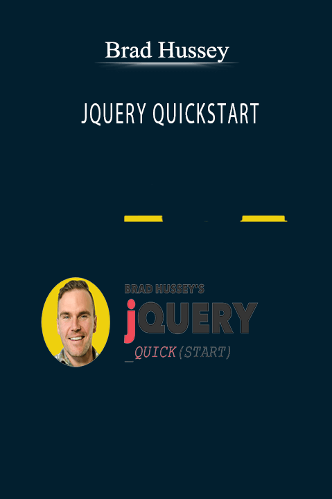 JQUERY QUICKSTART – Brad Hussey