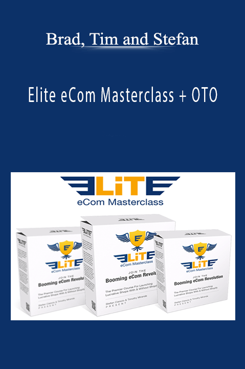 Elite eCom Masterclass + OTO – Brad