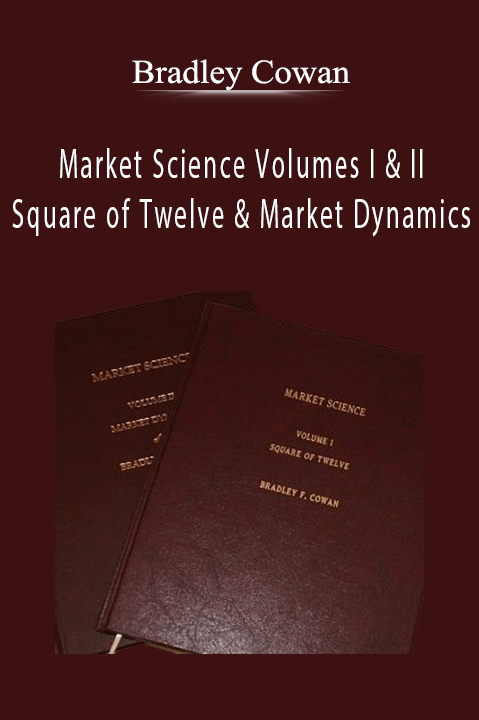 Market Science Volumes I & II Square of Twelve & Market Dynamics – Bradley Cowan