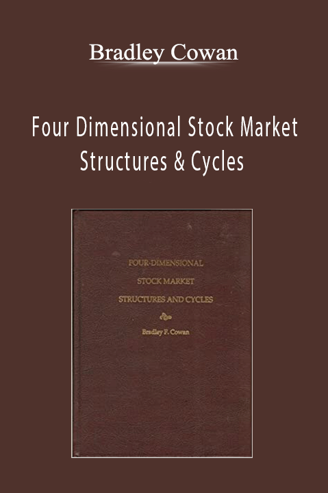 Four Dimensional Stock Market Structures & Cycles – Bradley Cowan