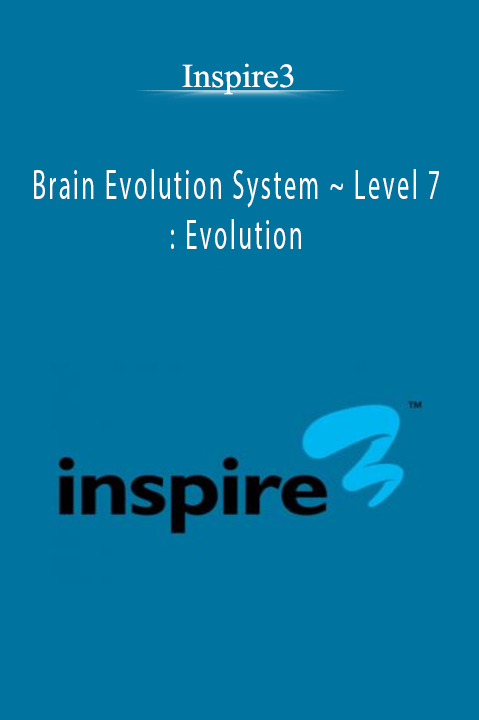 Inspire3 – Brain Evolution System ~ Level 7: Evolution