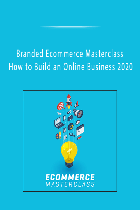 Branded Ecommerce Masterclass How to Build an Online Business 2020