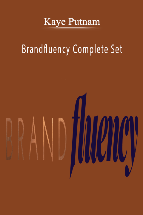 Kaye Putnam – Brandfluency Complete Set