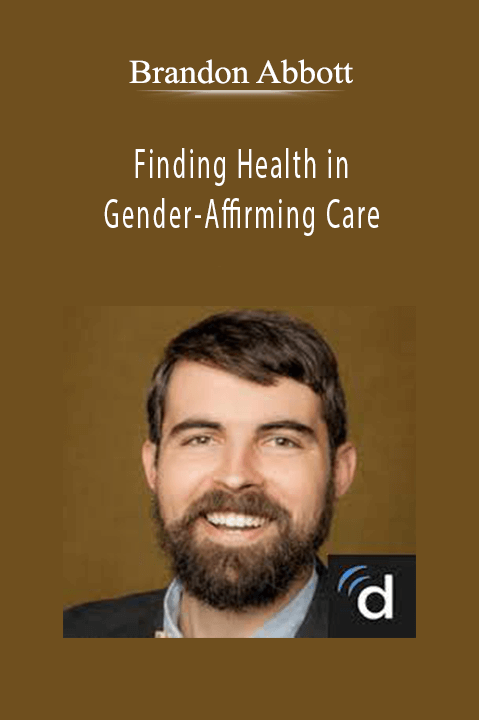 Finding Health in Gender–Affirming Care – Brandon Abbott