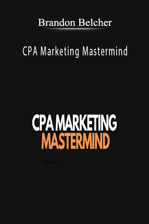 CPA Marketing Mastermind – Brandon Belcher