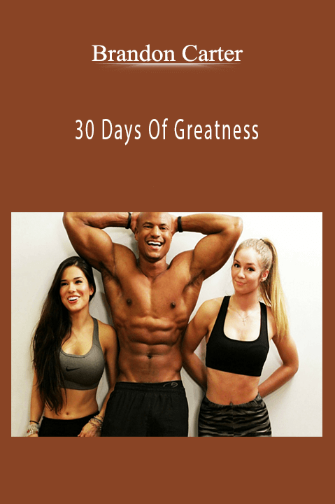 30 Days Of Greatness – Brandon Carter