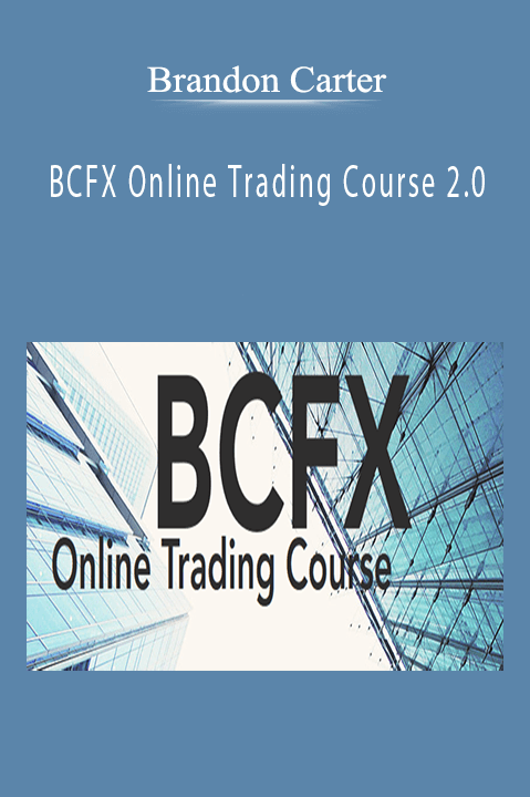 BCFX Online Trading Course 2.0 – Brandon Carter