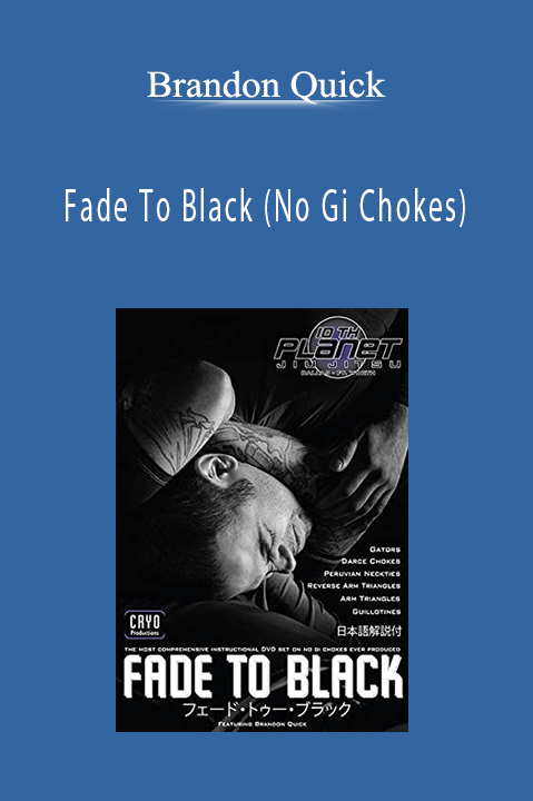 Fade To Black (No Gi Chokes) – Brandon Quick