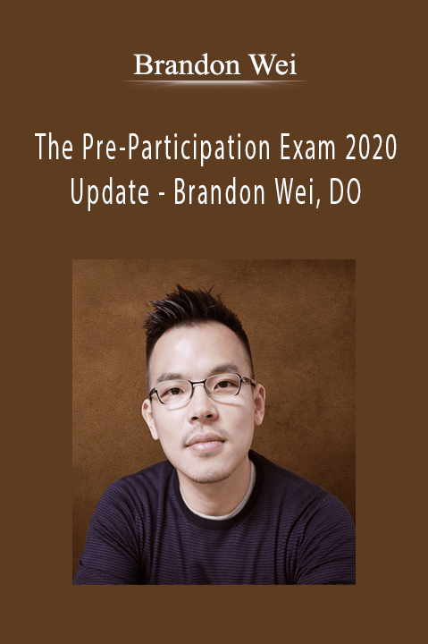 The Pre–Participation Exam 2020 Update – Brandon Wei