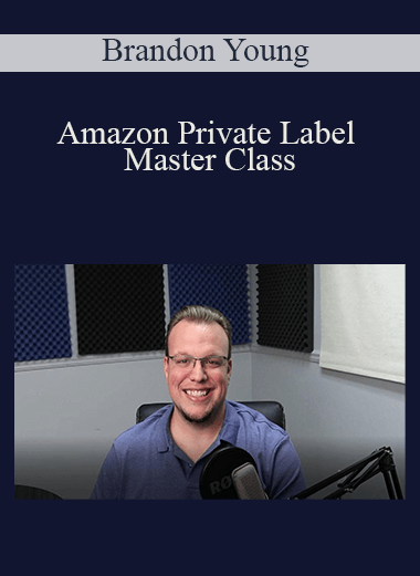 Amazon Private Label Master Class – Brandon Young