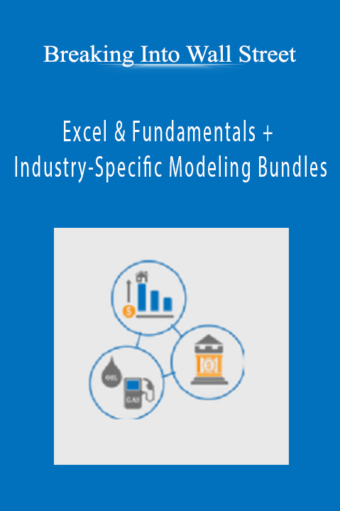 Excel & Fundamentals + Industry–Specific Modeling Bundles – Breaking Into Wall Street