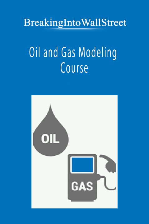 BreakingIntoWallStreet - Oil and Gas Modeling Course