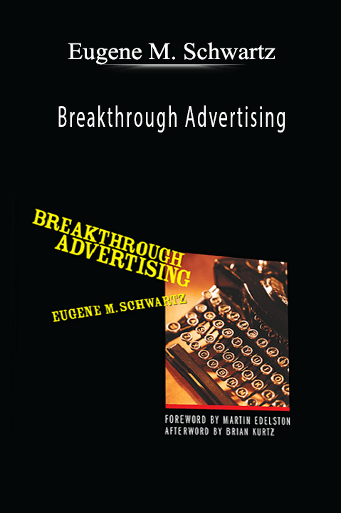 Eugene M. Schwartz – Breakthrough Advertising