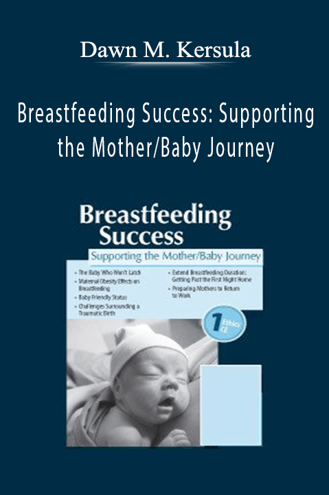 Dawn M. Kersula – Breastfeeding Success: Supporting the Mother/Baby Journey