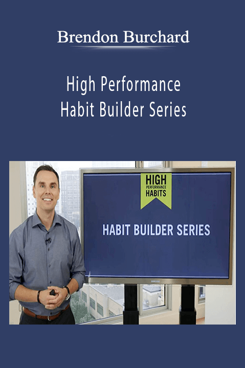 High Performance Habit Builder Series – Brendon Burchard