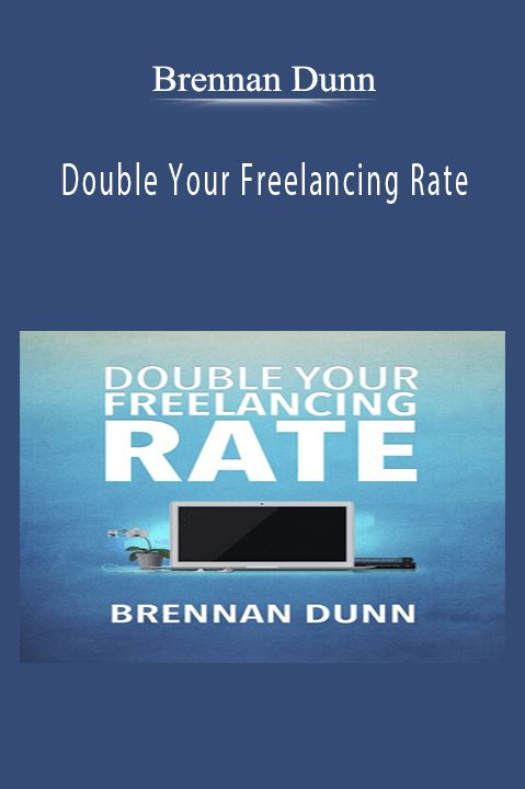 Double Your Freelancing Rate – Brennan Dunn