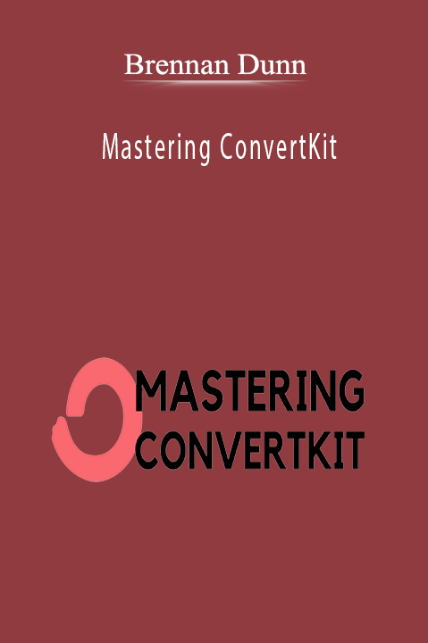 Mastering ConvertKit – Brennan Dunn