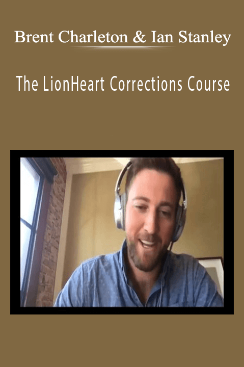 The LionHeart Corrections Course – Brent Charleton & Ian Stanley