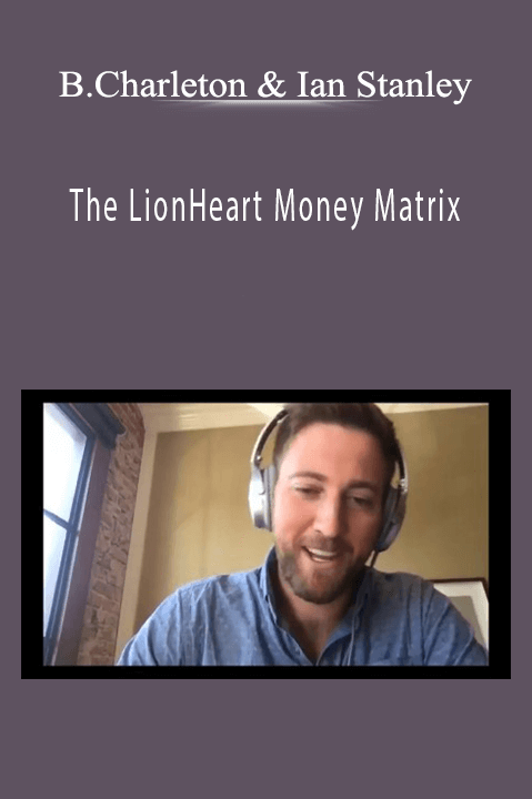 The LionHeart Money Matrix – Brent Charleton & Ian Stanley