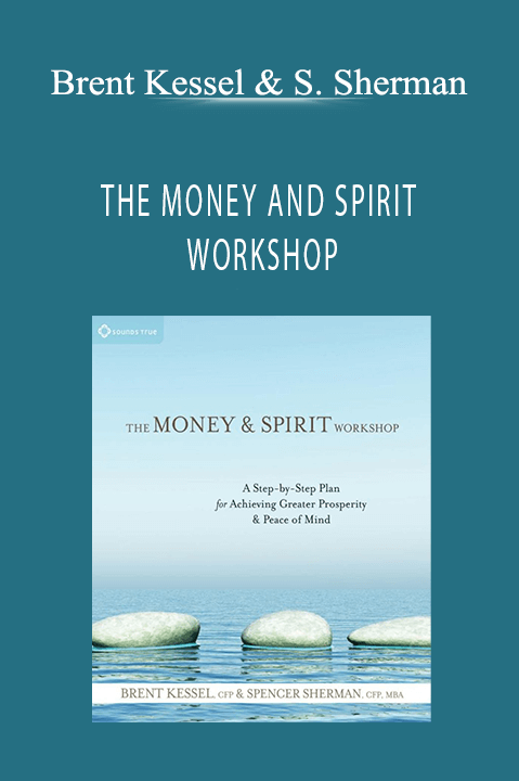 THE MONEY AND SPIRIT WORKSHOP – Brent Kessel