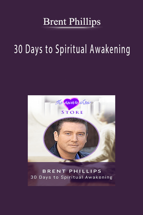 30 Days to Spiritual Awakening – Brent Phillips