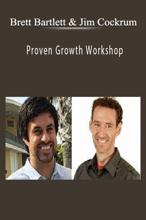 Proven Growth Workshop – Brett Bartlett & Jim Cockrum