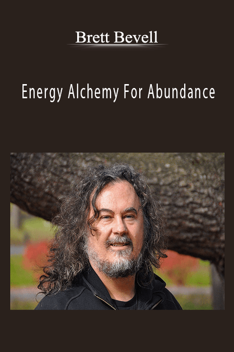 Energy Alchemy For Abundance – Brett Bevell