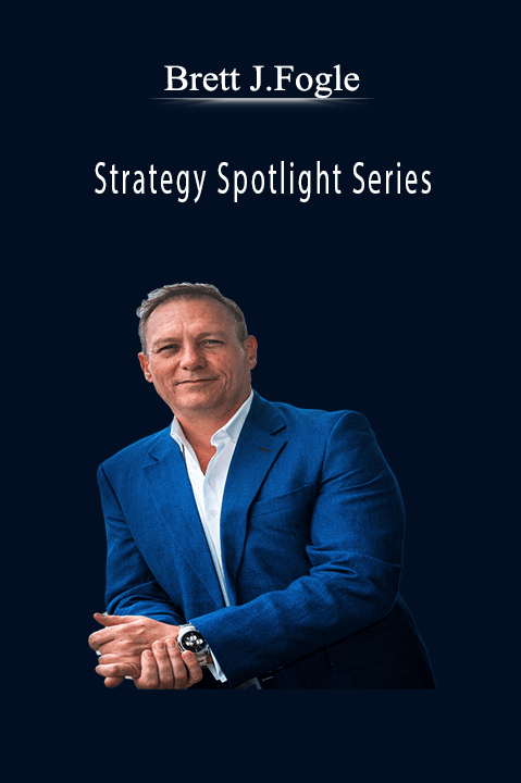 Strategy Spotlight Series – Brett J.Fogle