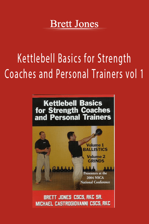 Kettlebell Basics for Strength Coaches and Personal Trainers vol 1 – Brett Jones