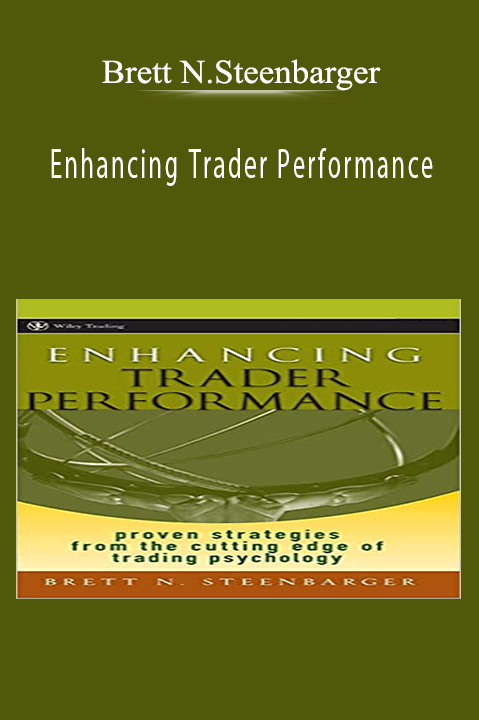 Enhancing Trader Performance – Brett N.Steenbarger