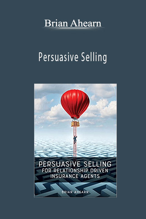 Persuasive Selling – Brian Ahearn