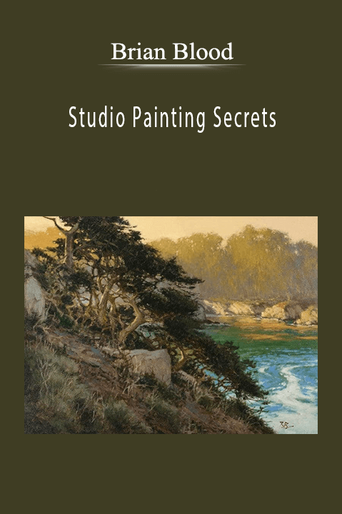 Brian Blood: Studio Painting Secrets