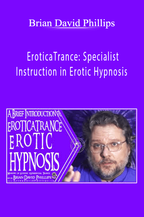 EroticaTrance: Specialist Instruction in Erotic Hypnosis – Brian David Phillips