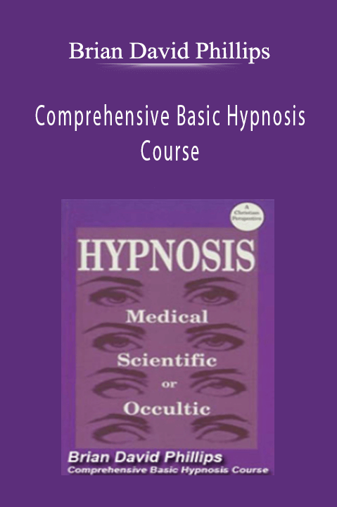 Comprehensive Basic Hypnosis Course – Brian David Phillips