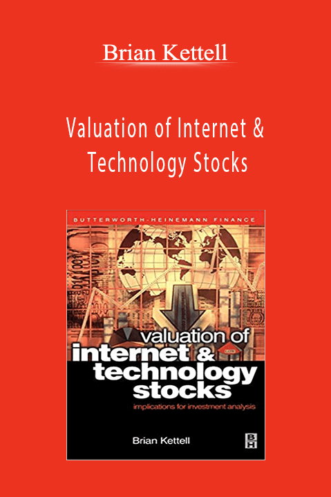 Valuation of Internet & Technology Stocks – Brian Kettell