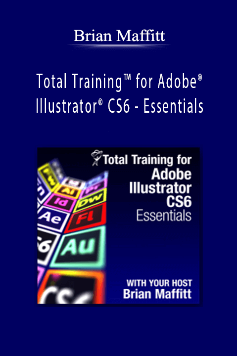 Total Training for Adobe Illustrator CS6 – Essentials – Brian Maffitt