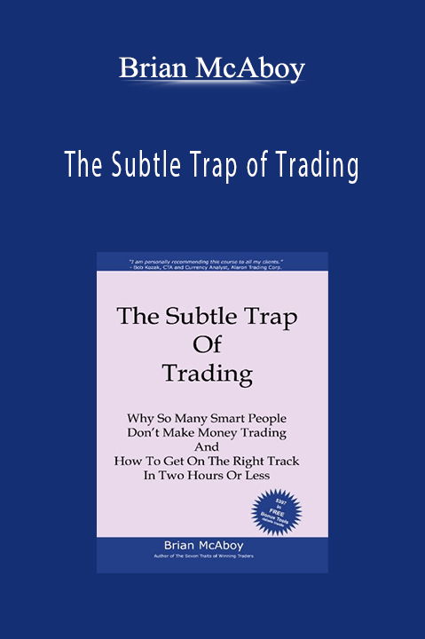 The Subtle Trap of Trading – Brian McAboy