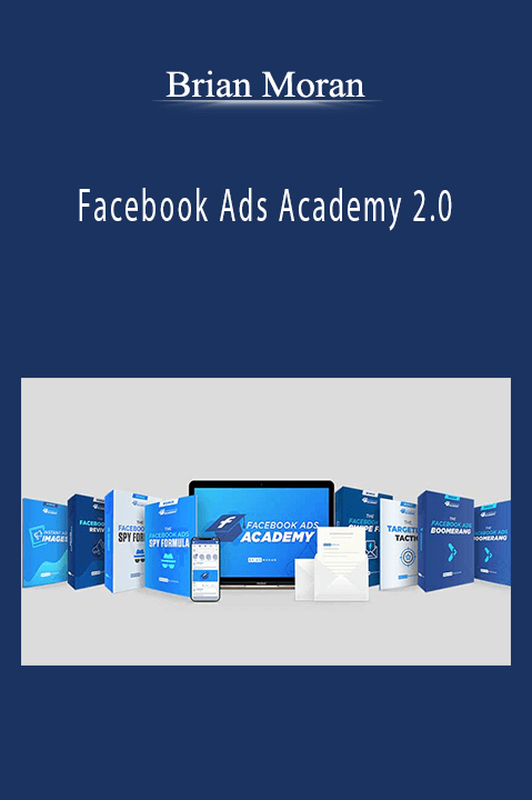 Facebook Ads Academy 2.0 – Brian Moran